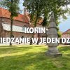 ZWIEDZANIE KONINA ATRAKCJE KONINA