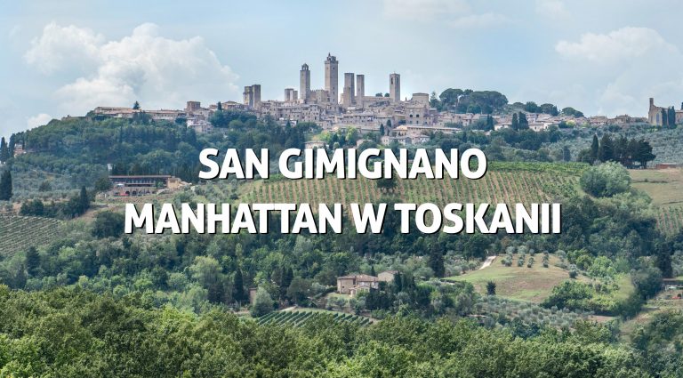 San Gimignano – Średniowieczny Manhattan w Toskanii
