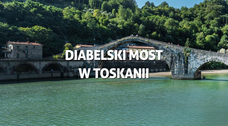 Diabelski most w Toskanii – Ponte del Diavolo