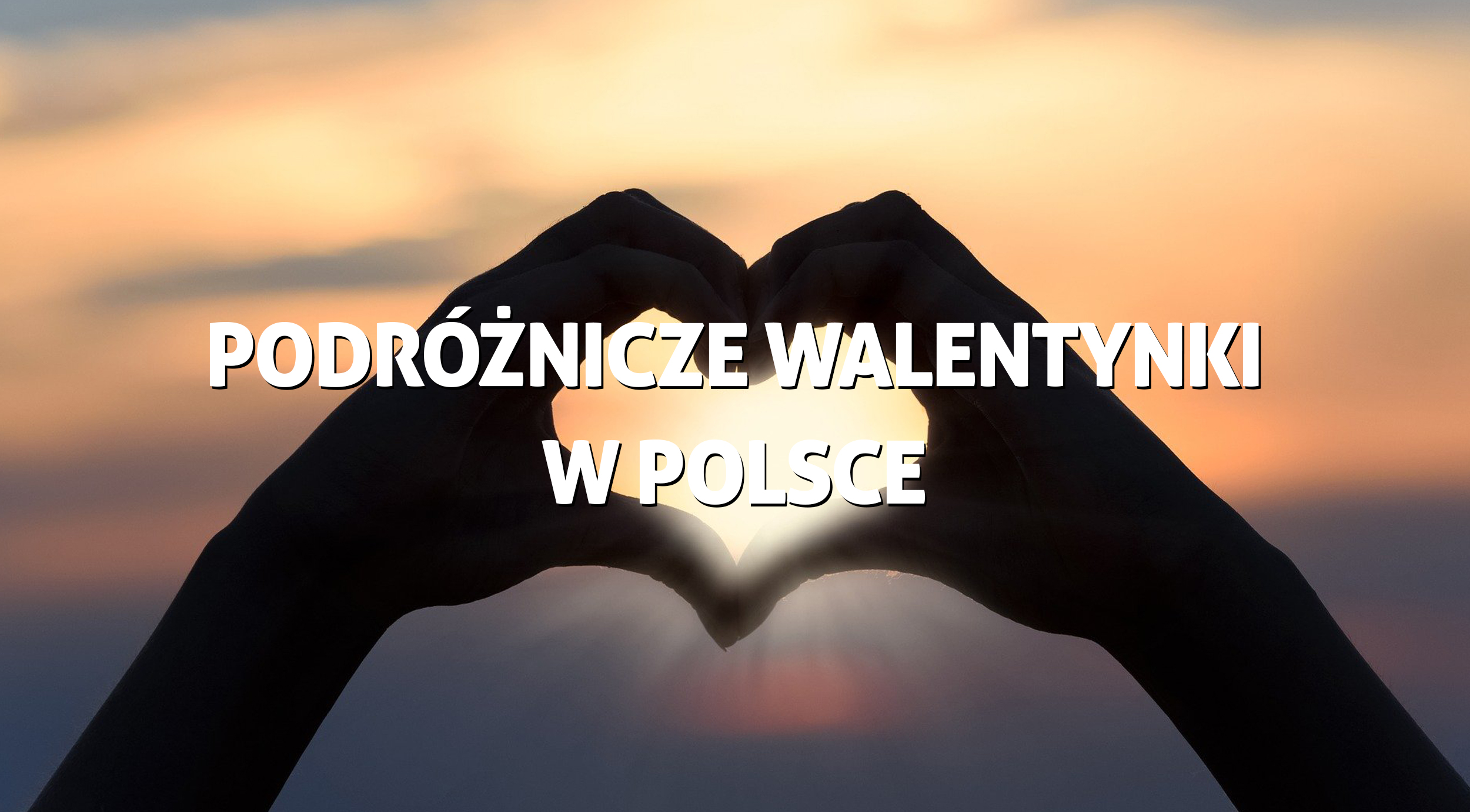 Walentynki w Polsce. Gdzie i co robić 5 propozycji