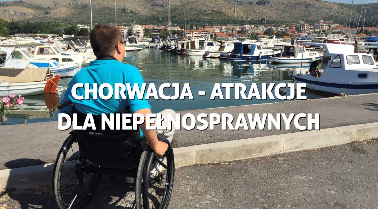 Chorwacja i największe atrakcje dla niepełnosprawnych