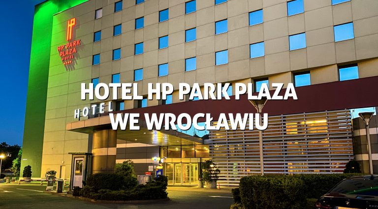 Hotel HP Park Plaza we Wrocławiu