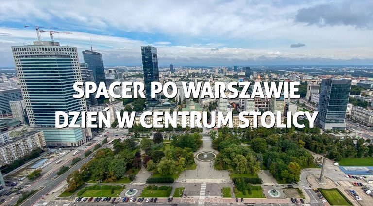 Spacer po Warszawie – dzień w centrum stolicy