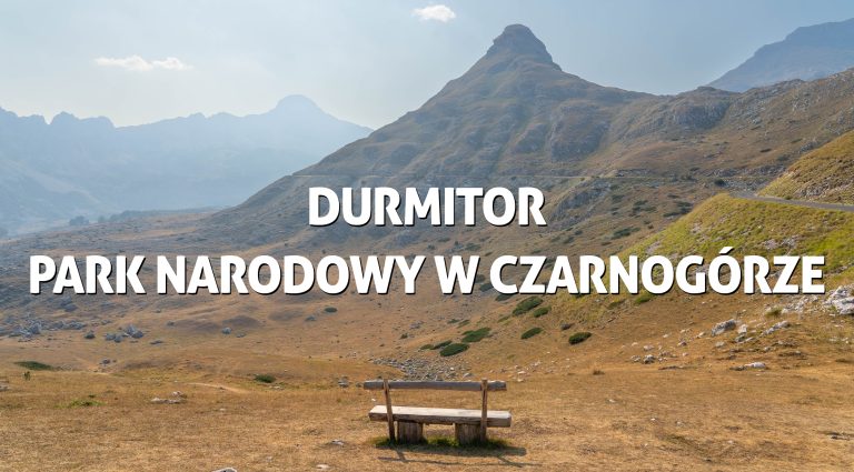 Durmitor – park narodowy w Czarnogórze, który musisz zobaczyć