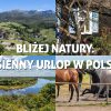Bliżej Natury. Jak spędzić jesienny urlop w Polsce
